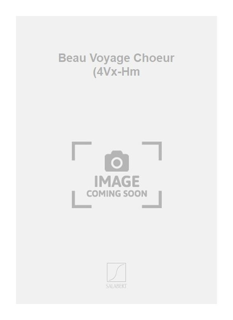 Beau Voyage Choeur (4Vx-Hm